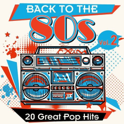 : Back to the 80s 20 Great Pop Hits Vol.2 (2023)