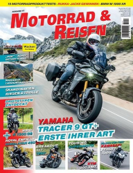 : Motorrad und Reisen Magazin No 117 Juli-August 2023
