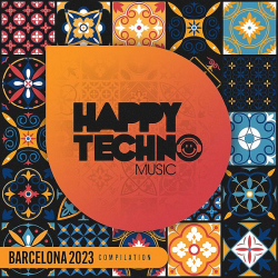 : Happy Techno Music - Barcelona (2023)