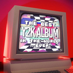 : The Best Y2K Album In The World...Ever! (2023)