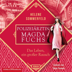 : Helene Sommerfeld - Polizeiärztin Magda Fuchs 2 - Das Leben, ein großer Rausch