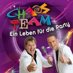 : Chaos Team - Ein Leben Für Die Party (2013)