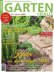 : Garten und Haus Magazin No 07-08 Juli-August 2023
