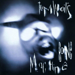 : Tom Waits - Bone Machine (Remastered) (1992,2023)