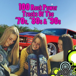 : 100 Rock Power Tracks from the '70s, '80s & '90s (2010)