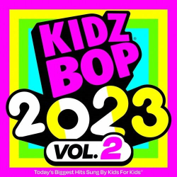 : Kidz Bop Kids - KIDZ BOP 2023 Vol. 2 (2023)
