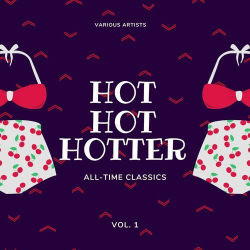 : Hot Hot Hotter (All-Time Classics), Vol. 1 (2023)