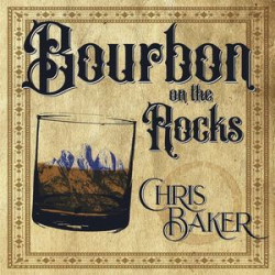: Chris Baker - Bourbon On The Rocks (2020)