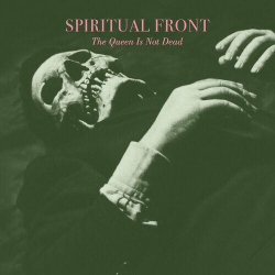 : Spiritual Front - The Queen Is Not Dead (2023)