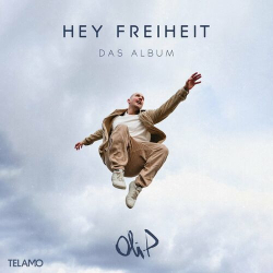 : Oli.P - Hey Freiheit – Das Album (2023) FLAC