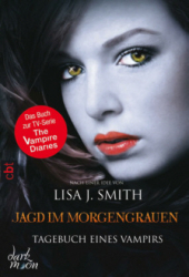 : Lisa J. Smith - Tagebuch eines Vampirs 10 - Jagd im Morgengrauen
