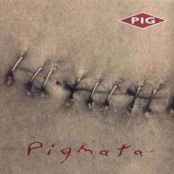 : PIG - Discography 1988-2020 FLAC