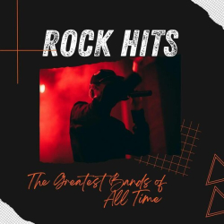 : ROCK HITS: The Greatest Bands of All Time (2023)