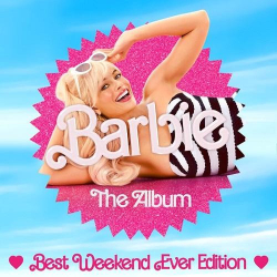 : Barbie The Album (Best Weekend Ever Edition) (2023)