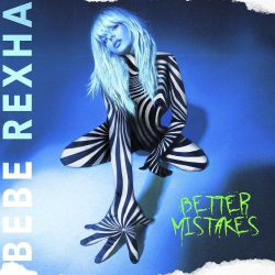 : Bebe Rexha - Better Mistakes  (2021)