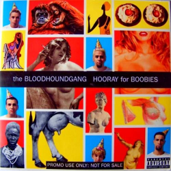 : The Bloodhound Gang - Hooray For Boobies (1999)