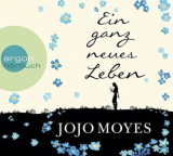 : Jojo Moyes - Ein ganz neues Leben