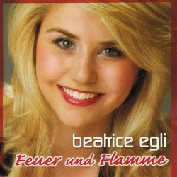 : Beatrice Egli - Feuer und Flamme (2011)