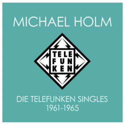 : Michael Holm - Die Telefunken Singles 1961 - 1965 (2023)