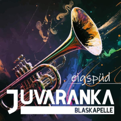 : Blaskapelle Juvaranka - Eigspüd (2023)