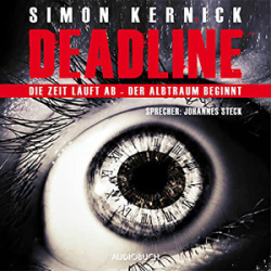 : Simon Kernick - Deadline - Die Zeit läuft ab - Der Albtraum beginnt