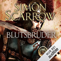 : Simon Scarrow - Rom - Band 13 - Die Blutsbrüder