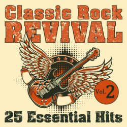 : Classic Rock Revival - 25 Essential Hits, Vol. 2 (2023)