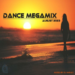: Dance Megamix August 2023 (mixed by Dj Miray)(2023)