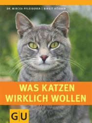 : Dr. Pfleiderer & Birgit Rödder - Was Katzen wirklich wollen
