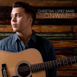 : Christian Lopez Band - Onward (2015)