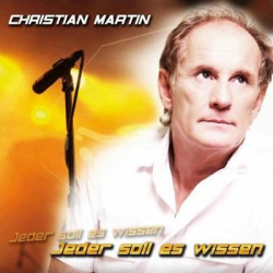 : Christian Martin - Jeder Soll Es Wissen (2010)