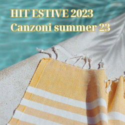 : HIT ESTIVE 2023: Canzoni summer 23 (2023)