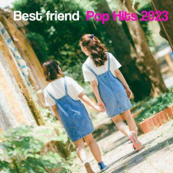 : Best Friend - Pop Hits 2023 (2023)