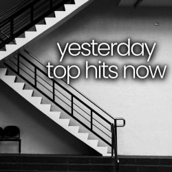 : yesterday top hits now (2023)