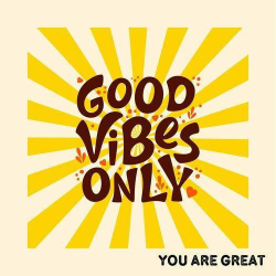 : GOOD VIBES ONLY - You Are Great (2023)