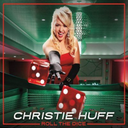 : Christie Huff - Roll The Dice (2014)