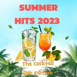 : Summer Hits 2023 -The Cocktail Bar Edition (2023)