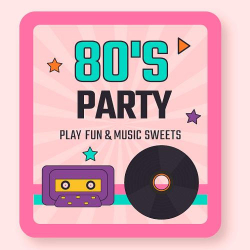 : 80's Party Music Sweets Fun (2023)