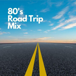 : 80's Road Trip Mix (2023)