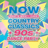 : NOW That's What I Call Country Classics: 90's Dance Party (2023)