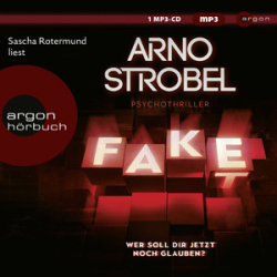 : Arno Strobel - Fake - Wer soll dir jetzt noch glauben?