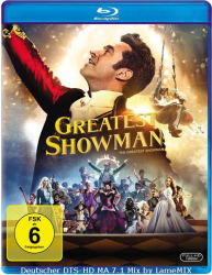 : The Greatest Showman 2017 German DTSD 7 1 DL 720p BluRay x264 - LameMIX