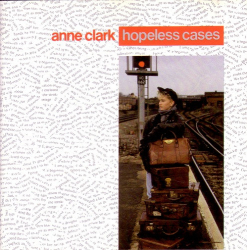 : Anne Clark - Hopeless Cases (1987) FLAC