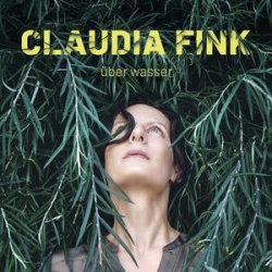 : Claudia Fink - Über Wasser (2022)