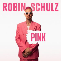 : Robin Schulz - Pink (2023) Hi-Res