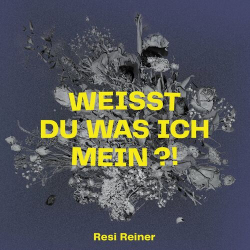 : Resi Reiner - Weisst du was ich mein?! (2023)