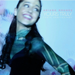 : Ariana Grande - Yours Truly (Tenth Anniversary Edition) (2023)
