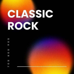 : Classic Rock - 70s 80s 90s (2023)