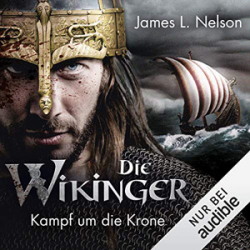 : James L. Nelson - Nordmann-Saga 1 - Die Wikinger - Kampf um die Krone