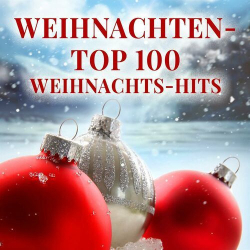 : Weihnachten - Top 100 Weihnachts-Hits (2023)